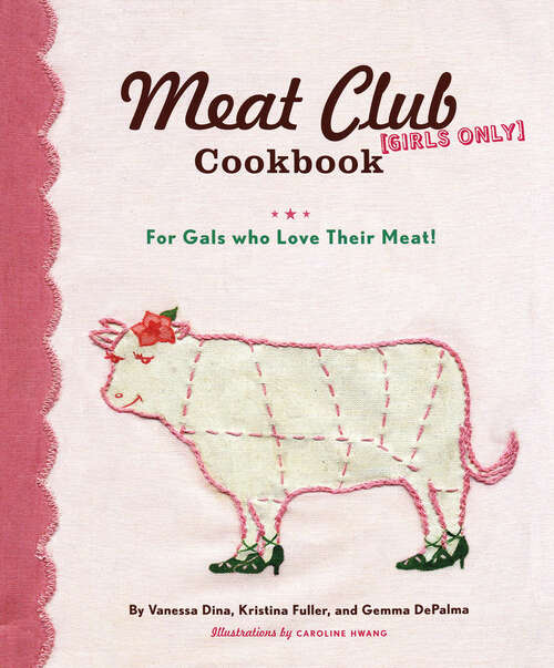 Book cover of The Meat Club Cookbook: For Gals Who Love Their Meat!