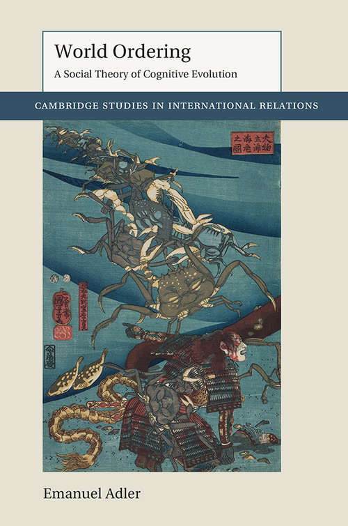 Book cover of World Ordering: A Social Theory of Cognitive Evolution (Cambridge Studies in International Relations #150)