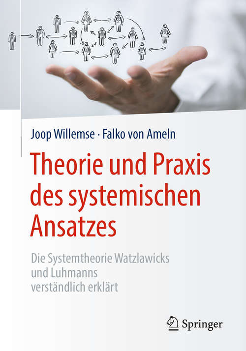 Book cover of Theorie und Praxis des systemischen Ansatzes: Die Systemtheorie Watzlawicks Und Luhmanns Verständlich Erklärt