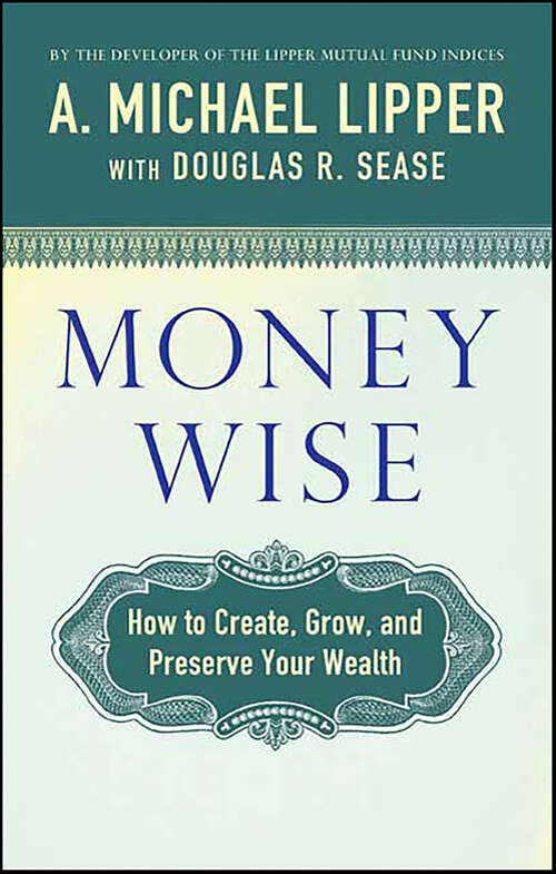 Book cover of Money Wise: How to Create, Grow, and Preserve Your Wealth