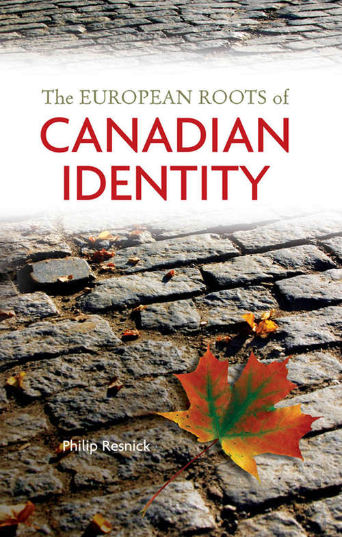 Book cover of The European Roots of Canadian Identity