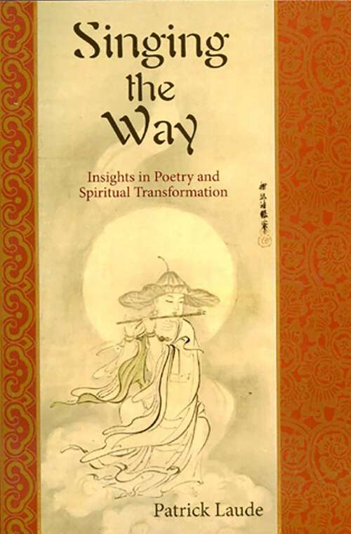 Book cover of Singing the Way: Insights into Poetry & Spiritual Transformation