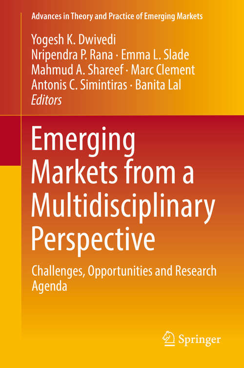 Emerging Markets from a Multidisciplinary Perspective: Challenges, Opportunities And Research Agenda (Advances In Theory And Practice Of Emerging Markets Ser.)