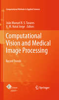 Computational Vision and Medical Image Processing: Recent Trends (Computational Methods in Applied Sciences #19)