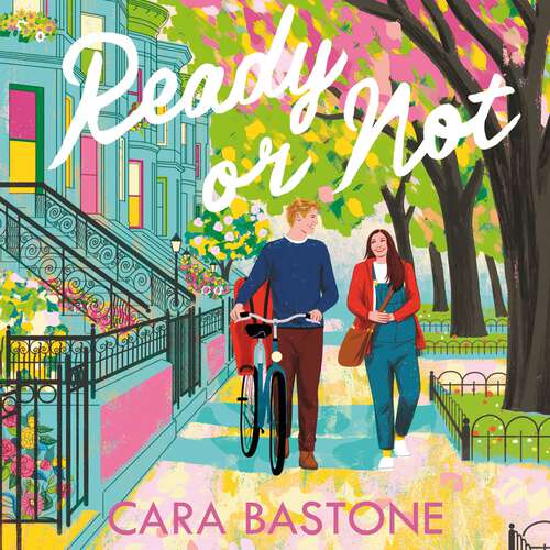Book cover of Ready or Not: A heartfelt, friends-to-lovers romance from the audio-bestselling author of CALL ME MAYBE!