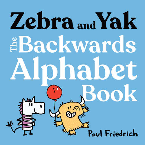 Book cover of Zebra and Yak: The Backwards Alphabet Book (Zebra and Yak)