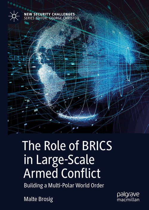 The Role of BRICS in Large-Scale Armed Conflict: Building a Multi-Polar World Order (New Security Challenges)