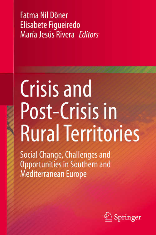 Crisis and Post-Crisis in Rural Territories: Social Change, Challenges and Opportunities in Southern and Mediterranean Europe
