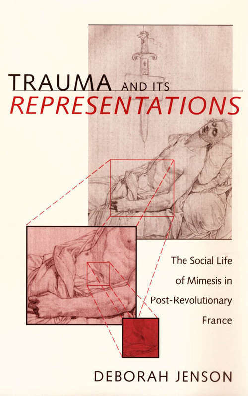Trauma and Its Representations: The Social Life of Mimesis in Post-Revolutionary France