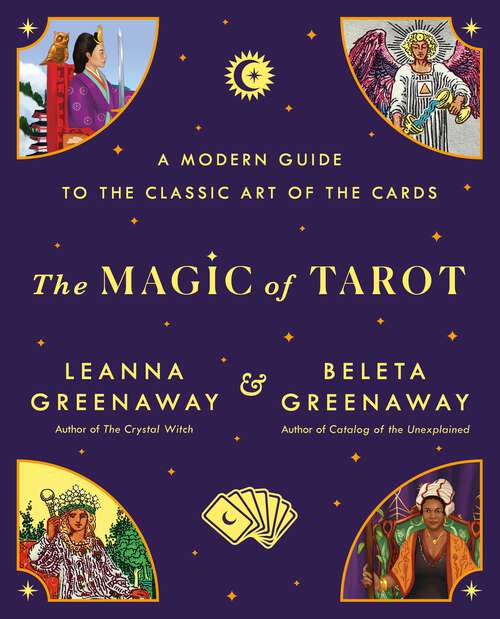 Book cover of The Magic of Tarot: A Modern Guide to the Classic Art of the Cards