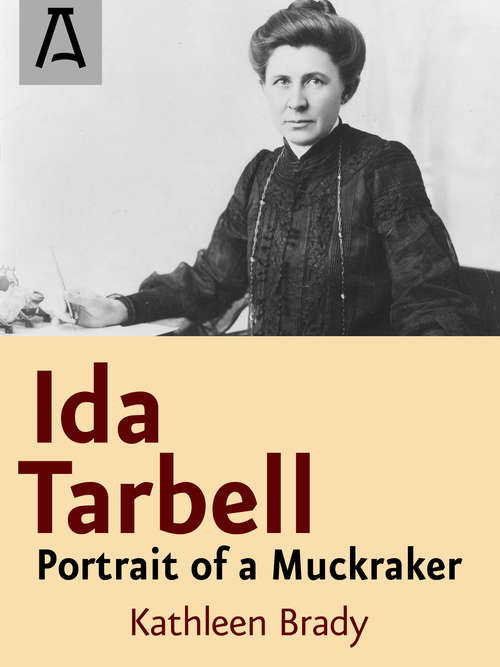 Book cover of Ida Tarbell: Portrait of a Muckraker