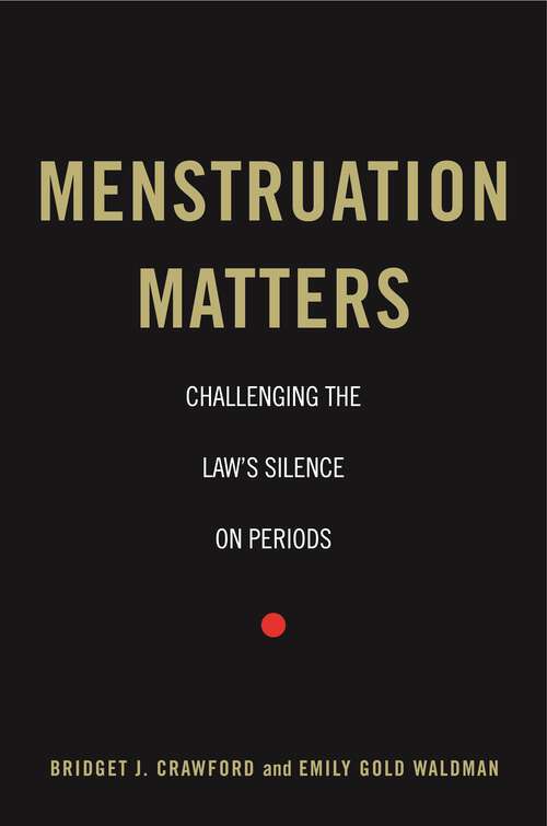 Book cover of Menstruation Matters: Challenging the Law's Silence on Periods