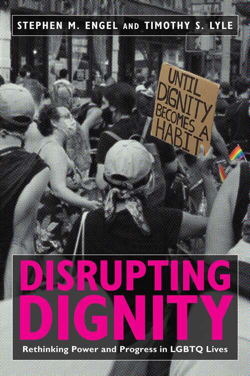 Book cover of Disrupting Dignity: Rethinking Power and Progress in LGBTQ Lives (LGBTQ Politics)