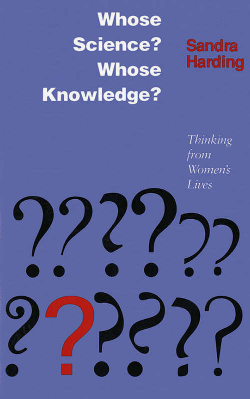 Book cover of Whose Science? Whose Knowledge?: Thinking from Women's Lives