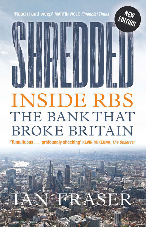 Shredded: Inside RBS: The Bank That Broke Britain