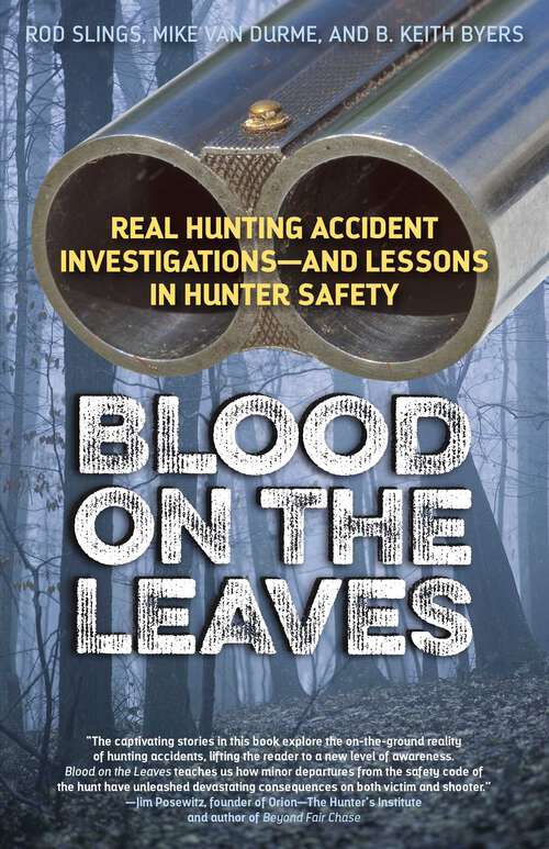 Book cover of Blood on the Leaves: Real Hunting Accident Investigations—And Lessons in Hunter Safety