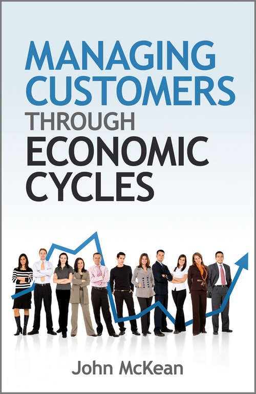Managing Customers Through Economic Cycles