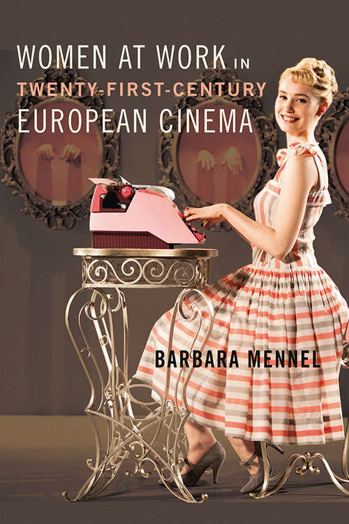 Book cover of Women at Work in Twenty-First-Century European Cinema