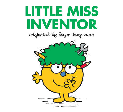 Book cover of Little Miss Inventor (Mr. Men and Little Miss)