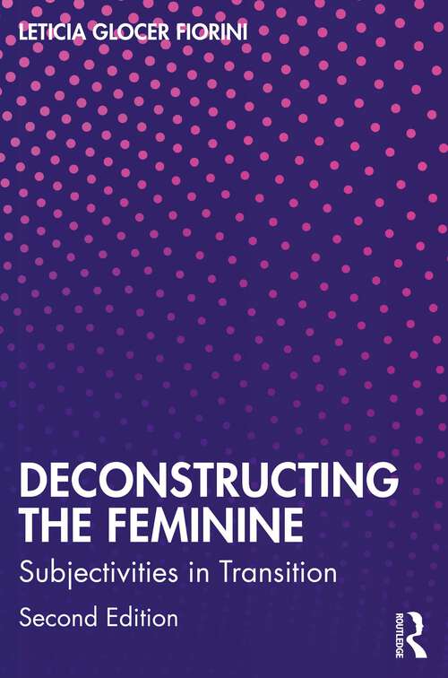 Book cover of Deconstructing the Feminine: Subjectivities in Transition (2)