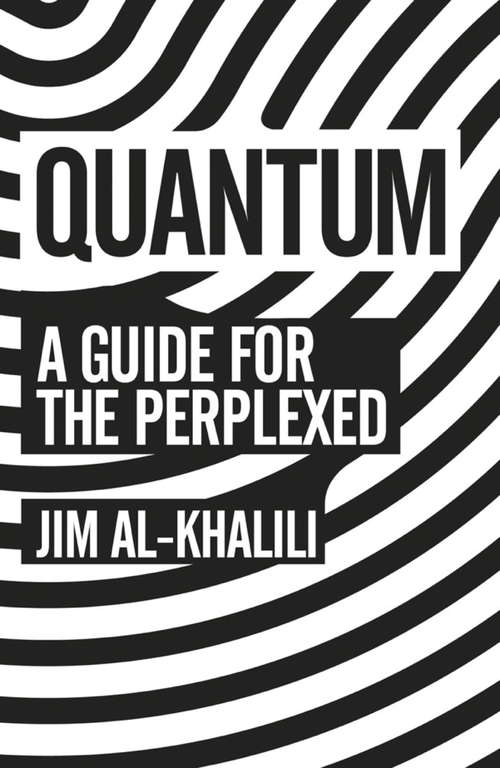Quantum: A Guide For The Perplexed (Mapping Science Ser.)
