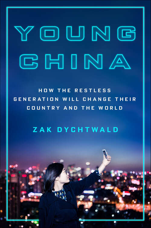 Book cover of Young China: How the Restless Generation Will Change Their Country and the World