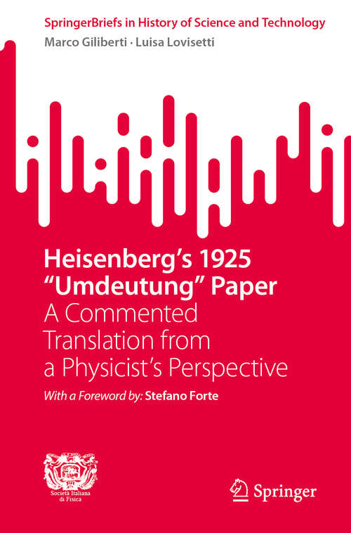 Book cover of Heisenberg's 1925 "Umdeutung" Paper: A Commented Translation from a Physicist's Perspective (SpringerBriefs in History of Science and Technology)