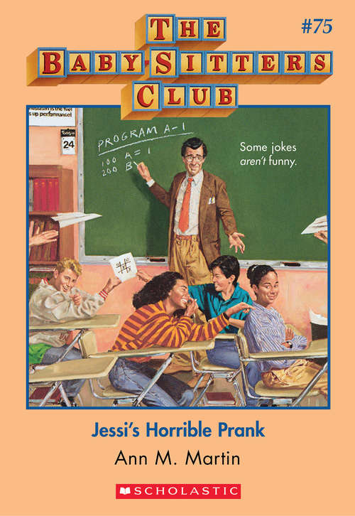 Book cover of The Baby-Sitters Club #75: Jessi's Horrible Prank (The Baby-Sitters Club #75)