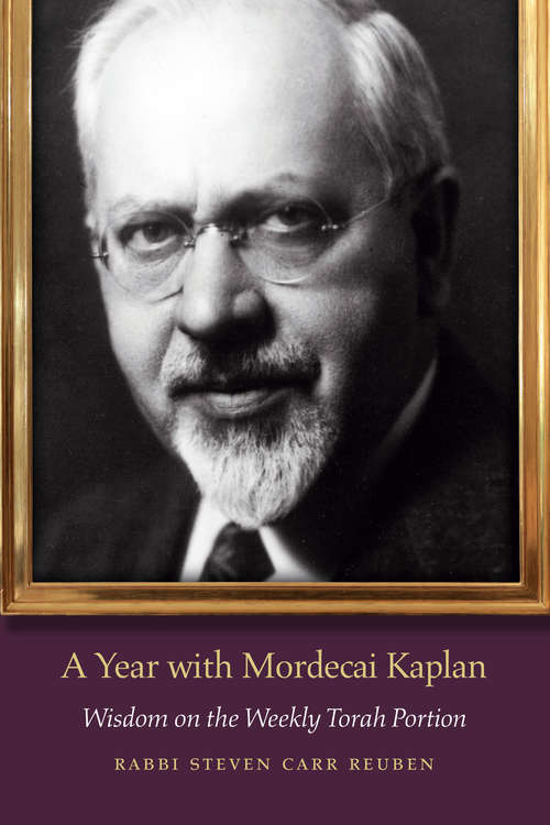 A Year with Mordecai Kaplan: Wisdom on the Weekly Torah Portion (JPS Daily Inspiration Series)