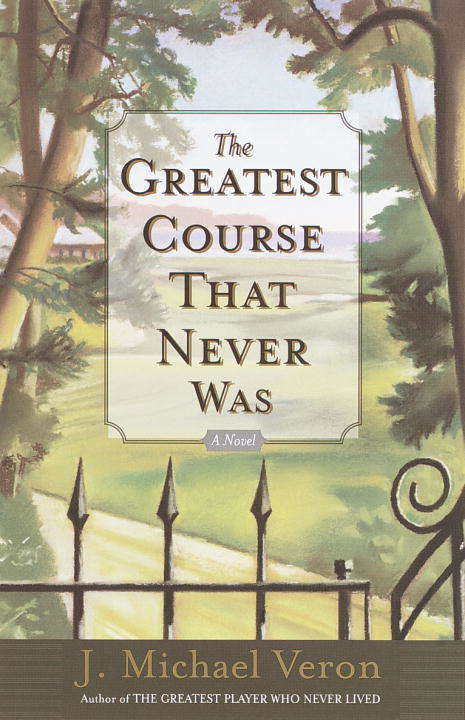 Book cover of The Greatest Course That Never Was: A Novel