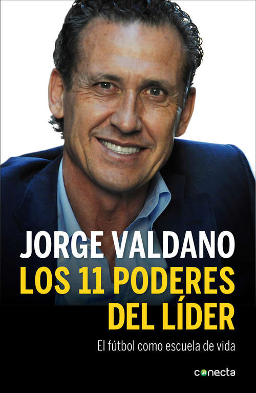 Book cover of Los 11 poderes del líder: El fútbol como escuela de vida