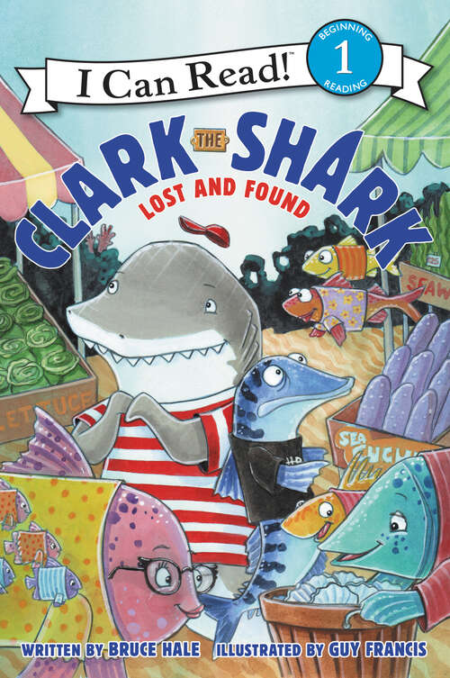 Book cover of Clark the Shark: Lost and Found (I Can Read Level 1)