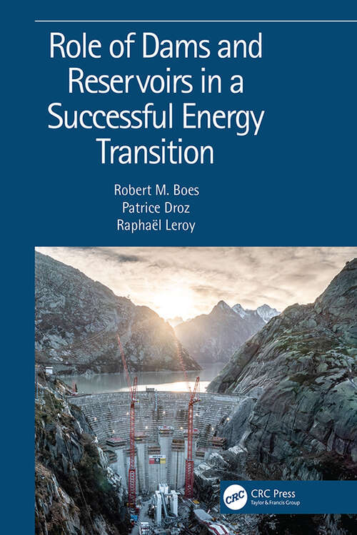 Book cover of Role of Dams and Reservoirs in a Successful Energy Transition: Proceedings of the 12th ICOLD European Club Symposium 2023 (ECS 2023, Interlaken, Switzerland, 5-8 September 2023)