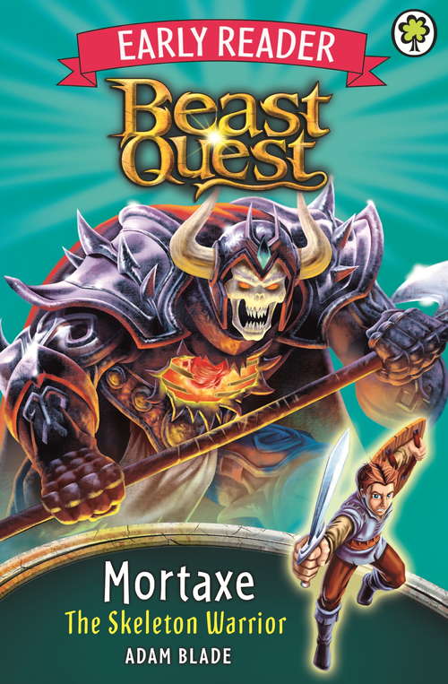Book cover of Beast Quest Early Reader: Mortaxe the Skeleton Warrior