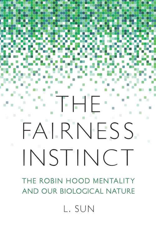 Book cover of Fairness Instinct: The Robin Hood Mentality and Our Biological Nature