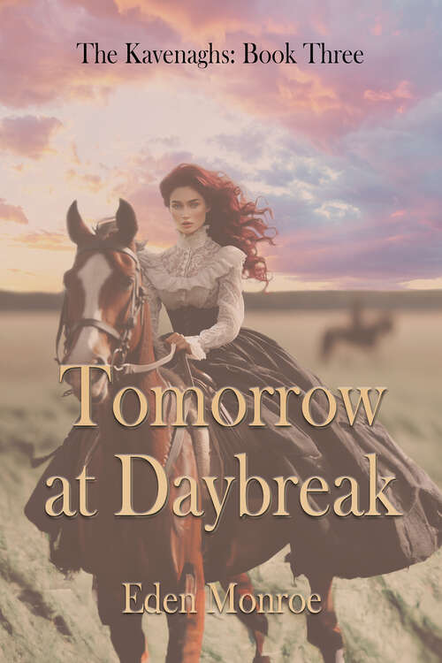 Book cover of Tomorrow at Daybreak: The Kavanaghs Book 3 (The Kavanaghs)