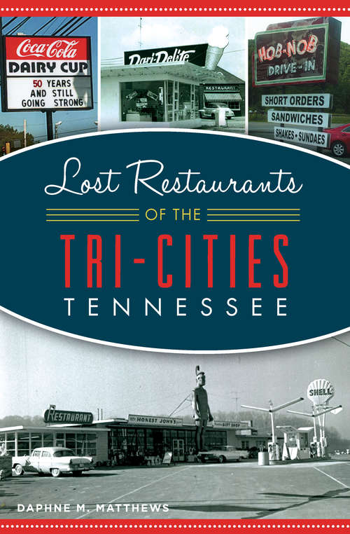 Book cover of Lost Restaurants of the Tri-Cities, Tennessee (American Palate)