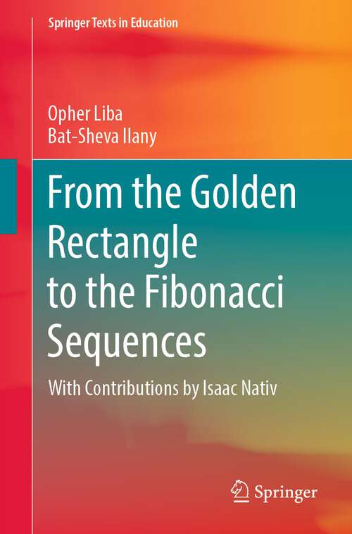 Book cover of From the Golden Rectangle to the Fibonacci Sequences (1st ed. 2023) (Springer Texts in Education)
