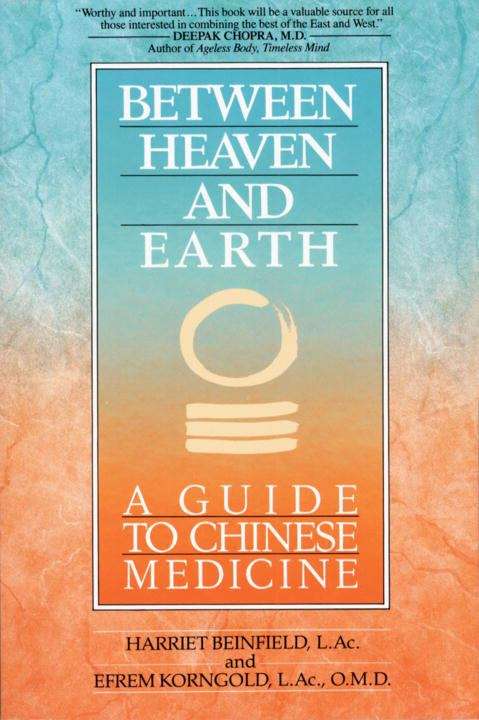 Book cover of Between Heaven and Earth: A Guide to Chinese Medicine