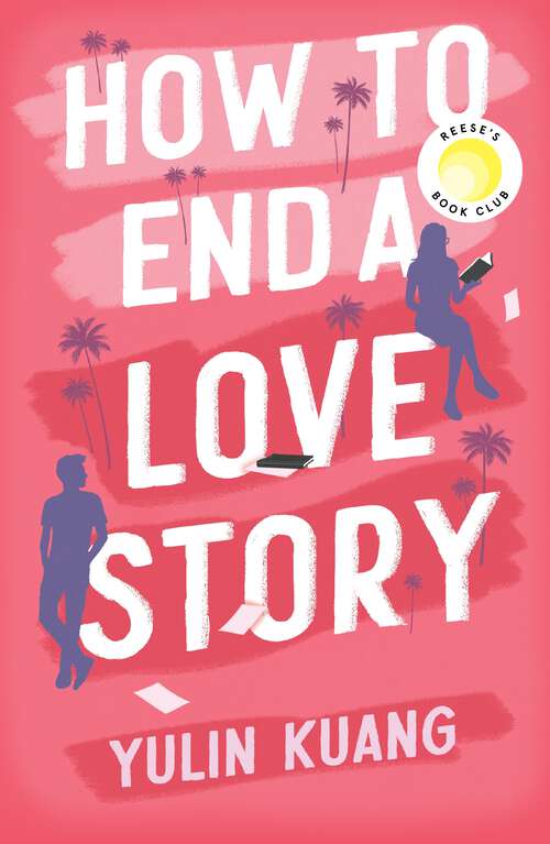 Book cover of How to End a Love Story: Goodreads Readers' Favourite Debut Novel: a sexy, smart, hilarious and heartbreaking romcom