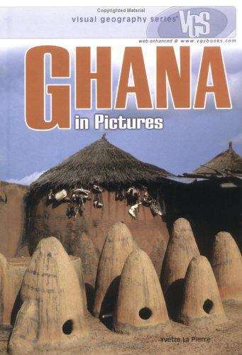 Book cover of Ghana In Pictures (Visual Geography Series, Second Series)