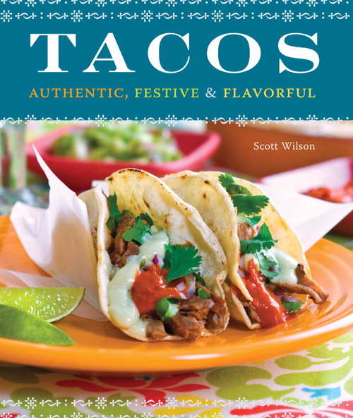 Book cover of Tacos: Authentic, Festive and Flavorful