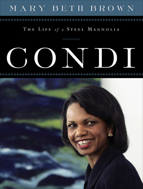 Book cover of Condi: The Life of a Steel Magnolia