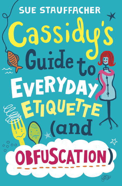 Book cover of Cassidy's Guide to Everyday Etiquette (and Obfuscation)