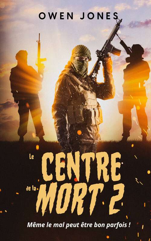 Book cover of Le Centre de la Mort 2: Parfois même le mal peut être bon ! (Le Centre de la Mort #2)