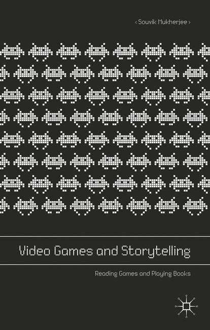Book cover of Video Games and Storytelling