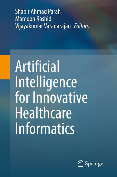 Book cover of Artificial Intelligence for Innovative Healthcare Informatics (1st ed. 2022)