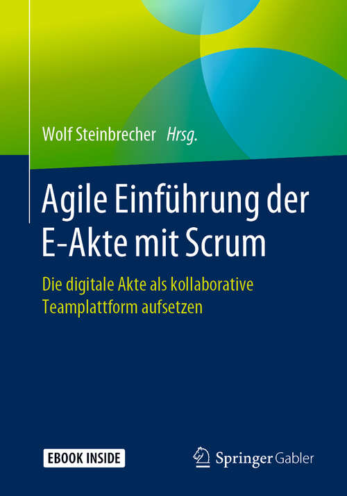 Book cover of Agile Einführung der E-Akte mit Scrum: Die digitale Akte als kollaborative Teamplattform aufsetzen (1. Aufl. 2020)