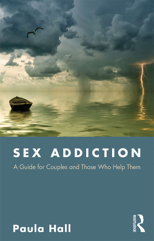 Book cover of Sex Addiction: A Guide for Couples and Those Who Help Them