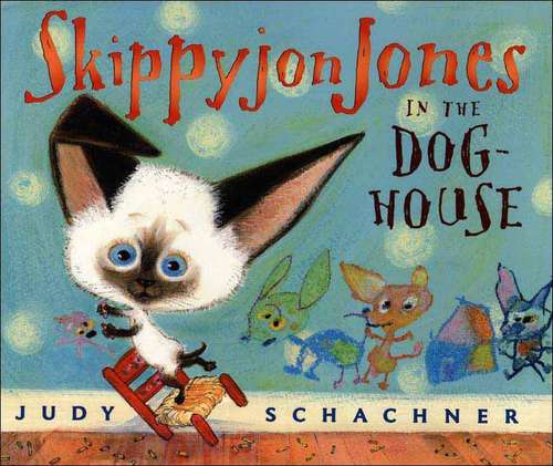 Book cover of Skippyjon Jones in the Doghouse